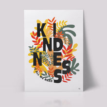 Load image into Gallery viewer, Kindness is all we need
